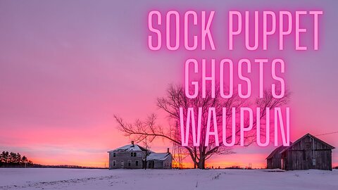 Sock Puppet Ghosts Waupun