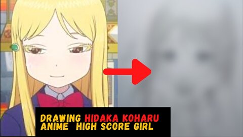 Desenhando Hidaka Koharu ( Anime High Score Girl )