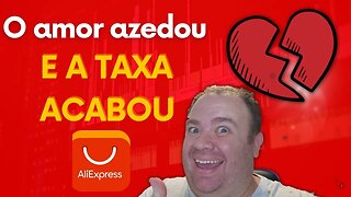 O amor azedou e a taxa acabou, Haddad volta átras com a taxação aos sites Chineses