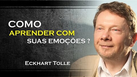 COMO VOCÊ PODE APRENDER A VIVER COM SUAS EMOÇÕES, ECKHART TOLLE DUBLADO 2023