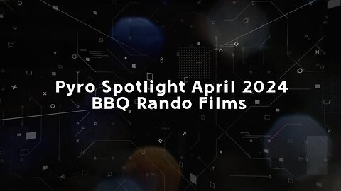 Pyro Spotlight April 2024
