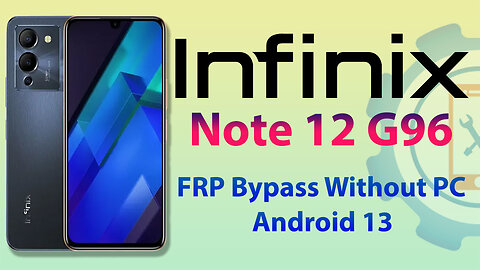 Infinix Note 12 G96 (X670) FRP Bypass Without PC | Infinix Note 12 Google Account Unlock Android 13