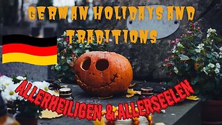 Allerheiligen | All Saints | All Hollows | Allerseelen | German Holiday and Traditions