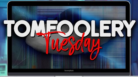 What Did I Miss? | Tomfoolery Tuesday