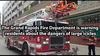 The Grand Rapids Fire Department is warning residents about the dangers of large icicles