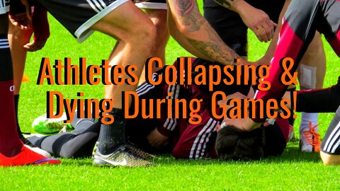 Why Have Over 400 Healthy Athletes Collapsed & Died Mid-Game In The Last 6 Months?