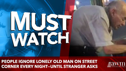 People Ignore Lonely Old Man On Street Corner Every Night—Until Stranger Asks Why He’s There