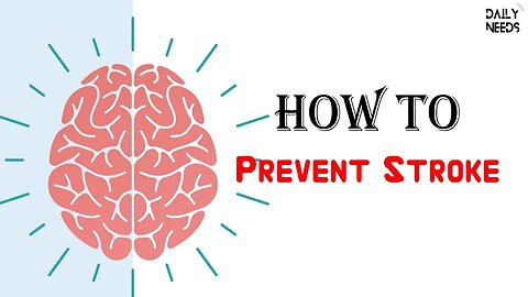 How to Prevent Stroke | 8 Steps to Prevent Stroke - Daily Needs