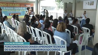 Educação e Saúde: Funcionários do CRAEDI Aprendem Técnicas de Suporte Básico e Primeiros Socorros.