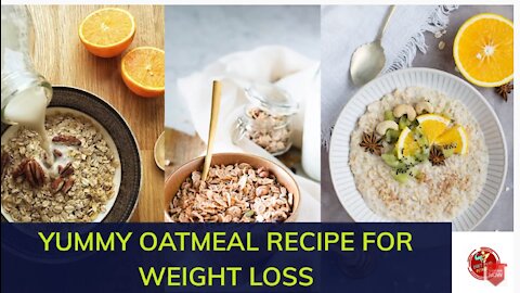 Yummy Oatmeal Recipe For Weight Loss