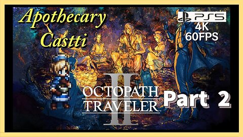Lets Play OCTOPATH TRAVELER II (Castti) (PS5) - Episode 02