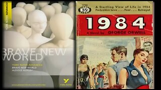 'Brave New World' and '1984' are blueprints for what we are living through and coming antichrist NWO