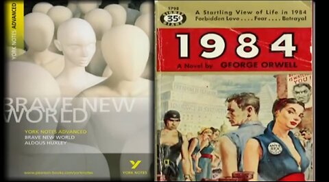 'Brave New World' and '1984' are blueprints for what we are living through and coming antichrist NWO