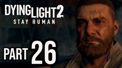 DYING LIGHT 2 - Part 26 - ORDERS (FULL GAME) Walkthrough Gameplay