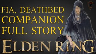 Elden Ring - Fia, The Deathbed Companion Full Storyline (All Scenes)