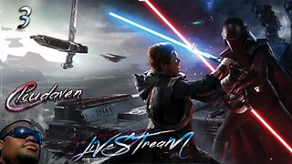 [-LIVE STREAM-]~CLOUDAVEN-STARWARS JEDI FALLEN ORDER {MODDED REPLAY FOR JEDI SURVIVE} PT3- 4/11/23