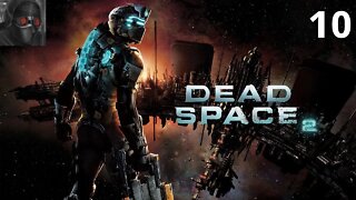 Let's Play Dead Space 2 - Ep.10
