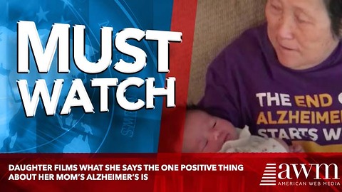 Daughter Films What She Says The One Positive Thing About Her Mom’s Alzheimer’s Is
