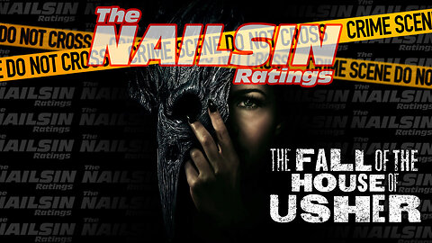 The Nailsin Ratings: The Fall Of The House Of Usher