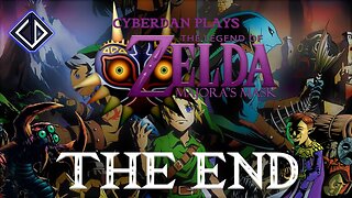 CyberDan Plays The Legend Of Zelda : Majora's Mask (Part 17 - THE END)