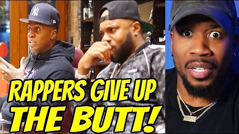 RAPPERS GIVE UP THE BUTT TO BE FAMOUS
