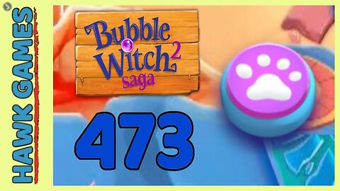 Bubble Witch 2 Saga Level 473 (Animals mode) - 3 Stars Walkthrough, No Boosters