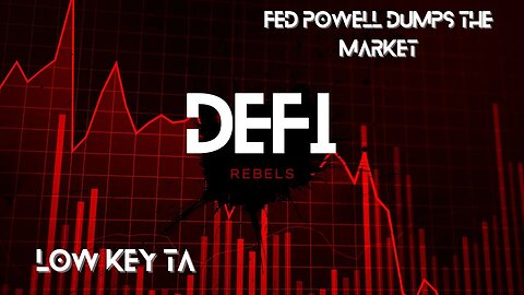 DeFi Rebels LIVE | Powell Hammers Market |Bitcoin and Alts |Low Key Charts | Crypto After Dark