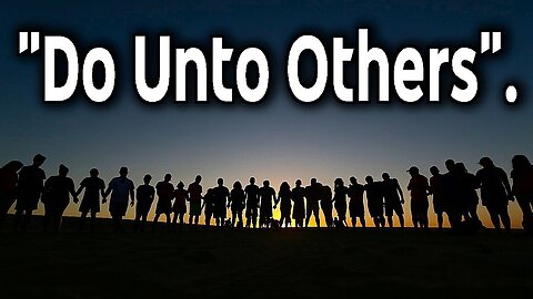 Commands of Yeshua 19 "Do unto others".