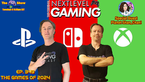 The NLG Show Ep. 349: The Games of 2024 w/ Special Guest Planet Shan_Chan!