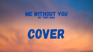 Me Without You - TobyMac (Baritone Cover) - MattWonderMusic