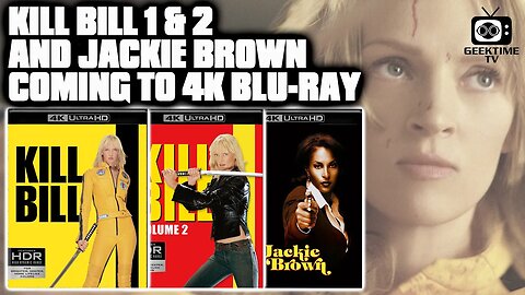 Kill Bill 1 & 2 And Jackie Brown 4K Blu-Ray!