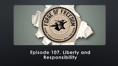 Episode 107. Liberty and Responsibility