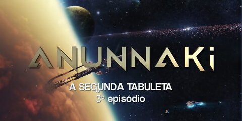 ANUNNAKI - Episódio 3