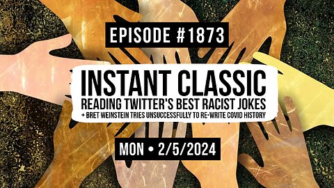 Owen Benjamin | #1873 Instant Classic - Reading Twitter's Best Racist Jokes + Bret Weinstein Tries Unsuccessfully To Re-Write Covid History