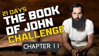 Day 11/21 John Chapter 11