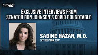 CHD.TV Exclusive With Dr. Sabine Hazan From the COVID Roundtable