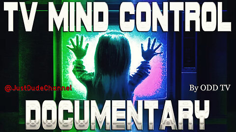 Ultimate TV Mind Control Documentary | Media Manipulation
