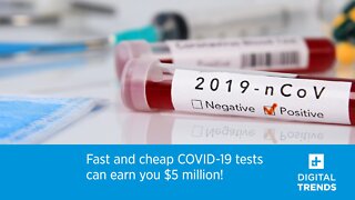 Fast and cheap COVID-19 tests can earn you $5 million!