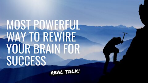 Most Powerful Way to Rewire Your Brain