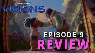 Star Wars Visions - SEASON 2 - Episode 9 - SPOILER REVIEW