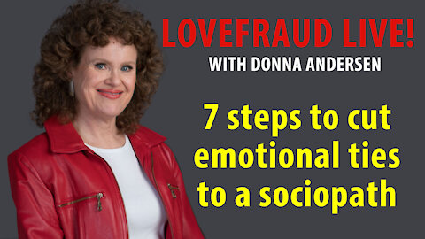 7 steps to cut emotional ties to a sociopath