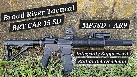 Broad River Tactical CAR15 SD - Integrally Suppressed Radial Delayed AR9