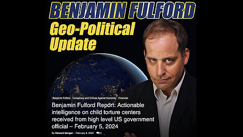 Benjamin Fulford Report: - Actionable intelligence on child torture centers received from high level US government official