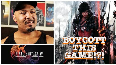 Final Fantasy XVI Boycott For Real?