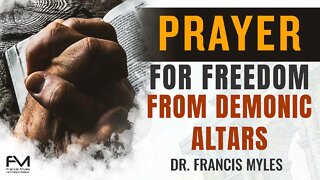 Prayer for Freedom From Demonic Altars