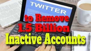 Elon Musk News | Twitter to Remove 1.5 Billion Inactive Accounts | Twitter News | Crypto Mash |