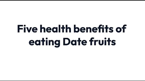 Five health benefits of eating Date fruits