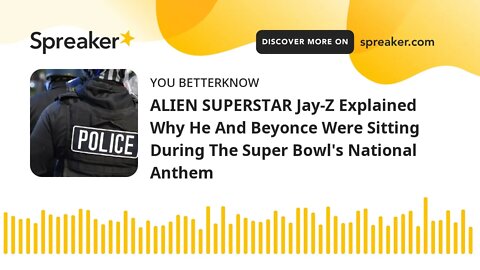 ALIEN SUPERSTAR Jay-Z Explained Why He And Beyonce Were Sitting During The Super Bowl's National Ant