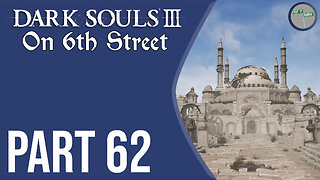 Dark Souls III on 6th Street Part 62