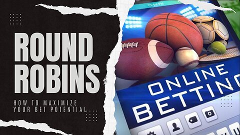 How do Round Robins Work & Great Betting Methods Using Round Robins